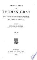 The letters of Thomas Gray, including the correspondence of Gray and Mason, ed. by D.C. Tovey