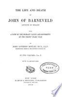 The Life and Death of John of Barneveld, Advocate of Holland