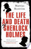 The Life and Death of Sherlock Holmes