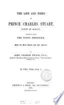 The life and times of prince Charles Stuart ... the young pretender