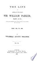 The Life of Admiral of the Fleet Sir William Parker...
