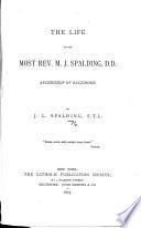 The Life of the Most Rev. M. J. Spalding, D.D., Archbishop of Baltimore