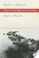 The Life Worth Living