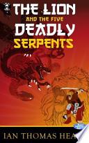The Lion and the Five Deadly Serpents