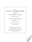 The lion's masquerade: a sequel to The peacock 'at home', by a lady [C.A. Dorset. In verse]. A facs. reprod. of the ed. of 1807. With an intr. by C. Welsh
