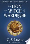 The Lion, the Witch and the Wardrobe (The Chronicles of Narnia, Book 2)
