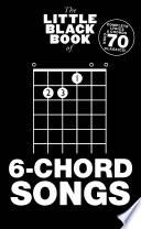 The Little Black Book of 6-Chord Songs