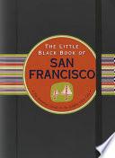 The Little Black Book of San Francisco: The Essential Guide to the Golden Gate City