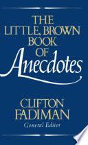 The Little, Brown Book of Anecdotes