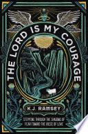 The Lord Is My Courage