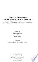 The Lost Notebooks of Robert Burkitt, Maya Linguist