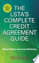 The LSTA's Complete Credit Agreement Guide, Second Edition