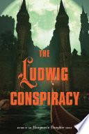 The Ludwig Conspiracy