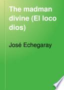 The Madman Divine (El Loco Dios)