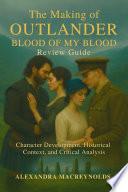 The Making of Outlander: Blood of My Blood Review Guide
