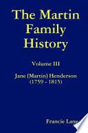 The Martin Family History Volume III Jane [Martin] Henderson (1759 - 1815)
