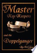 The Master Key Keepers and the Doppelganger