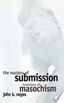 The Mastery of Submission