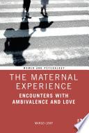 The Maternal Experience