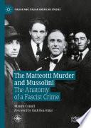 The Matteotti Murder and Mussolini
