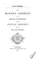 The Mayor's Address at the Organization of the City Government and the Annual Reports Made to the City Council
