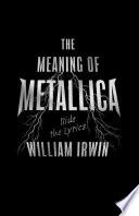 The Meaning of Metallica