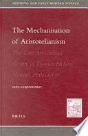 The Mechanisation of Aristotelianism