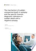 The Mechanism of Sudden Unexpected Death in Epilepsy and the Specific Forensic Diagnostic Indicators in Sudden Death with a Negative Autopsy