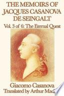 The Memoirs of Jacques Casanova de Seingalt Volume 3: The Eternal Quest