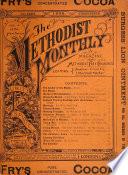 The Methodist monthly [formerly The United Methodist free Churches magazine]. Eds. A. Crombie, J.M. Mather