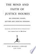 The Mind and Faith of Justice Holmes