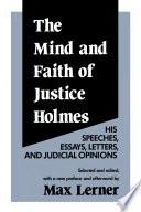 The Mind and Faith of Justice Holmes