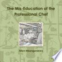 The Mis-Education of the Professional Chef