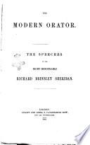 The Modern Orator the Speeches of the Right Honourable Richard Brinsley Sheridan