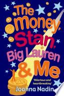The Money, Stan, Big Lauren and Me