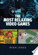 The Most Relaxing Video Games