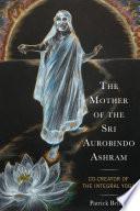 The Mother of the Sri Aurobindo Ashram