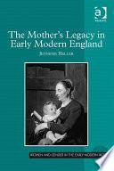 The Mother's Legacy in Early Modern England