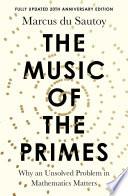 The Music of the Primes: Why an unsolved problem in mathematics matters (Text Only)