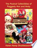 The Musical Collectibles of Raggedy Ann and Andy