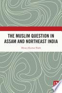 The Muslim Question in Assam and Northeast India