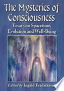 The Mysteries of Consciousness