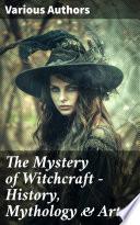 The Mystery of Witchcraft - History, Mythology & Art