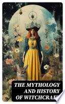 The Mythology and History of Witchcraft
