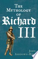 The Mythology of Richard III