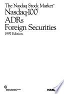 The Nasdaq Stock Market Nasdaq-100, ADRs, Foreign Securities