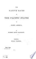 The Native Races of the Pacific States of North America: Wild tribes