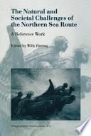 The Natural and Societal Challenges of the Northern Sea Route
