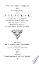 The Natural History and Antiquities of Selborne, in the County of Southampton