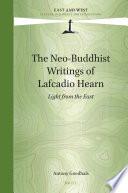 The Neo-Buddhist Writings of Lafcadio Hearn